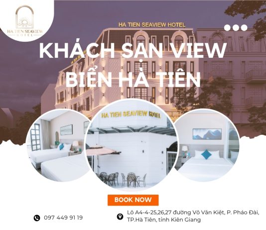 Hà Tiên Seaview Hotel Nơi Chạm Tới Sự Tinh Tế Và Đẳng Cấp Giữa Lòng Thiên Nhiên