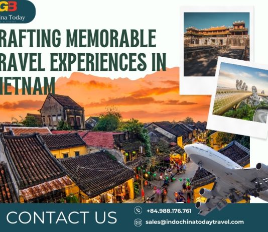 Indochina Today Travel: Crafting Memorable Travel Experiences in Vietnam
