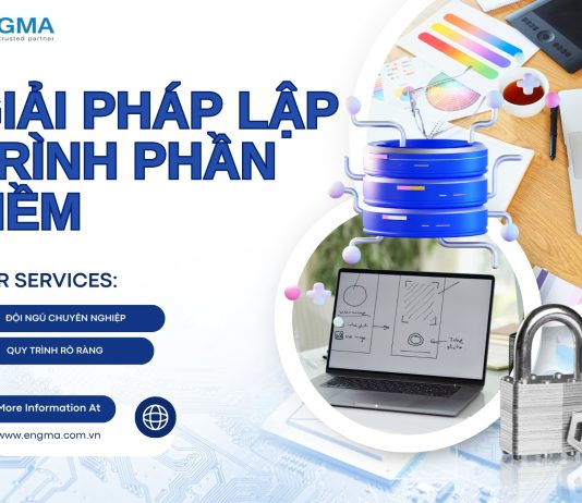 Giải pháp lập trình phần mềm theo yêu cầu tại Công ty CP TMDV Kỹ Thuật ENGMA tạo lợi thế cho doanh nghiệp Việt